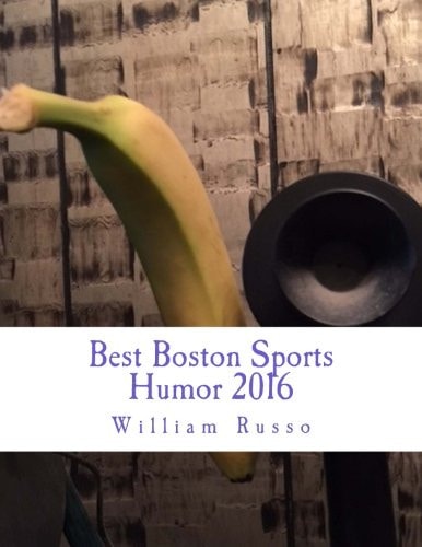 Best Boston Sports Humor 2016