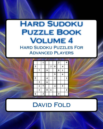 Hard Sudoku Puzzle Book Volume 4 Hard Sudoku Puzzles For Advanced Players