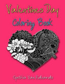 Valentines Day Coloring Book The Valentine's Day Gift Coloring Book (Coloring Books for Adults, Valentines Day Gifts, Gifts for Her)