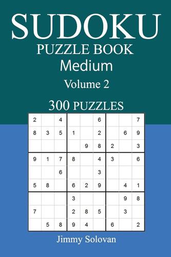 300 Medium Sudoku Puzzle Book Volume 2