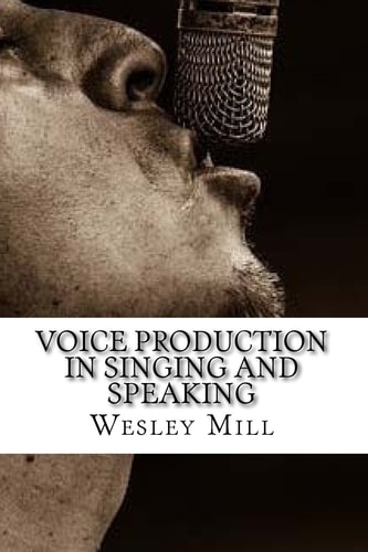 Voice Production in Singing and Speaking 2017 Edition