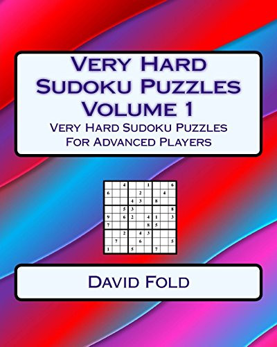 Very Hard Sudoku Puzzles Volume 1 Very Hard Sudoku Puzzles For Advanced Players