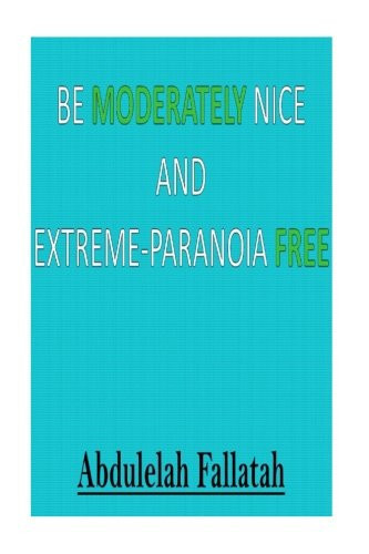 Be Moderately Nice and Extreme-Paranoia Free