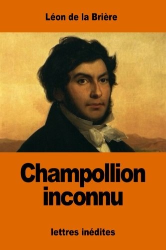 Champollion Inconnu Lettres Inédites