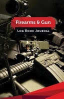 Firearms and Gun Log Book Journal 50 Pages, 5. 5 X 8. 5 Sniper Rifle and M-16