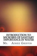 Introduction to Microbes of Sanitary Importance in Water