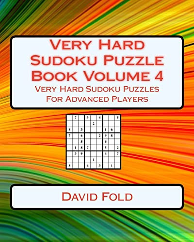Very Hard Sudoku Puzzle Book Volume 4 Very Hard Sudoku Puzzles For Advanced Players
