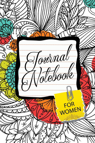 Journal Notebook for Women A Notebook for Women and Girls