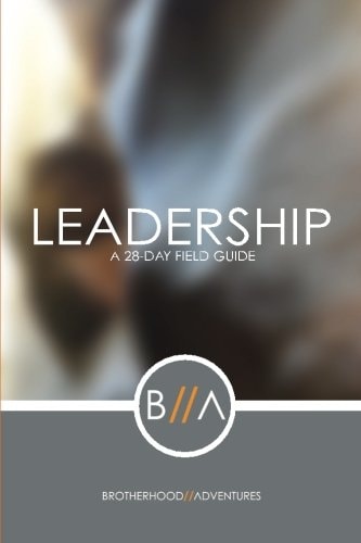 Leadership: A 28-Day Field Guide
