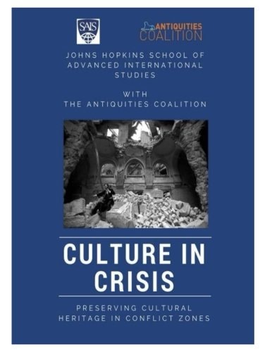 Culture in Crisis Preserving Cultural Heritage in Conflict Zones