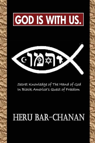 God Is With Us. Secret Knowledge of The Hand of God In Black America's Quest of Freedom