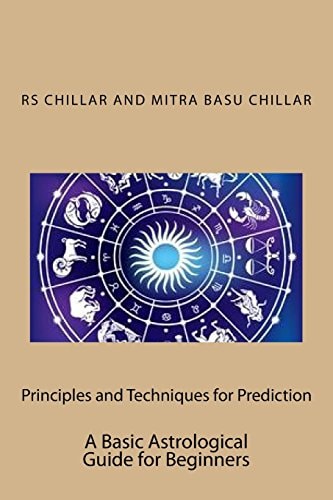 Principles and Techniques for Prediction A Basic Astrological Guide for Beginners