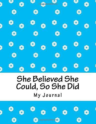She Believed She Could, So She Did: Positive Affirmation Blue background Floral Pattern Notebook/Journal (8.5 x 11)
