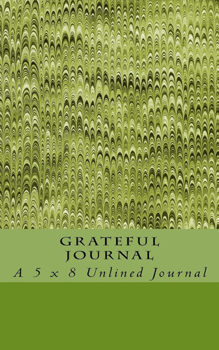 Grateful Journal A 5 X 8 Unlined Journal