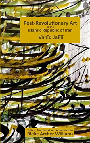 Post-Revolutionary Art in the Islamic Republic of Iran