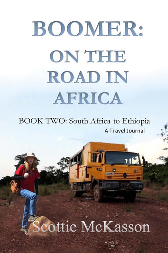 Boomer On The Road In Africa Book Two: South Africa to Ethiopia