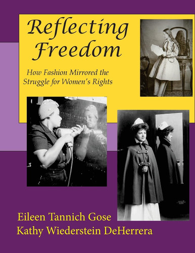 Reflecting Freedom How Fashion Mirrored the Struggle for Women's Rights (Color Edition)