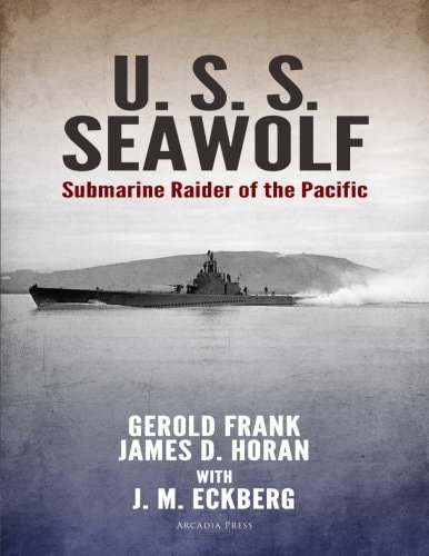 U. S. S. Seawolf: Submarine Raider of the Pacific