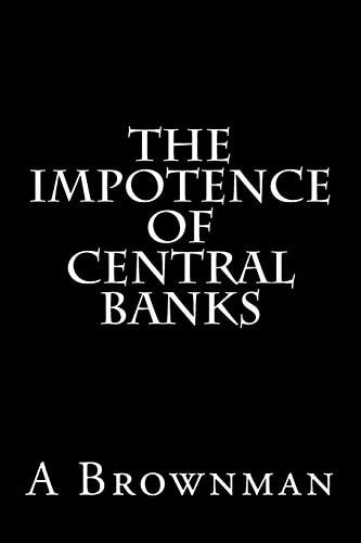 The Impotence of Central Banks