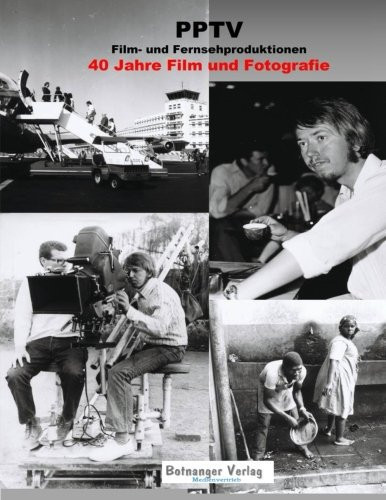Pptv Film Und Fernsehproduktionen - 40 Jahre Film Und Fotografie