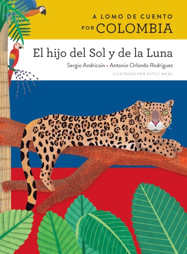A Lomo de Cuento Por Colombia: El Hijo del Sol Y de la Luna