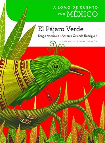 A lomo de cuento por México el pájaro verde