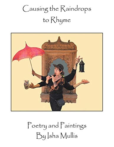 Causing the Raindrops to Rhyme Poetry and Paintings