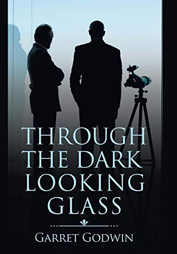 Through the Dark Looking Glass