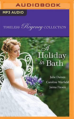 Holiday in Bath, A (Timeless Regency Collection, 7)
