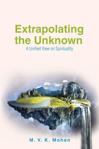 Extrapolating the Unknown A Unified View on Spirituality