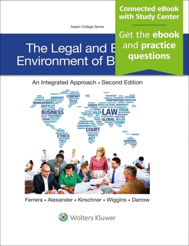The Legal and Ethical Environment of Business An Integrated Approach
