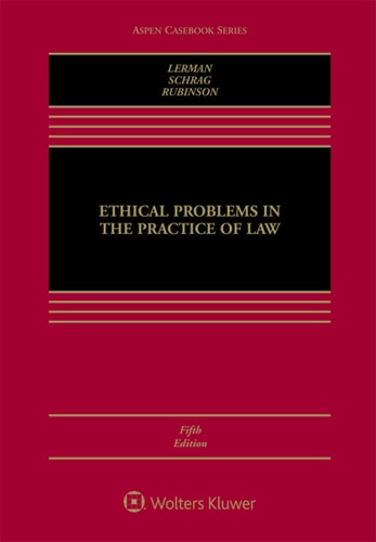 Ethical Problems in the Practice of Law (Aspen Casebook Series)