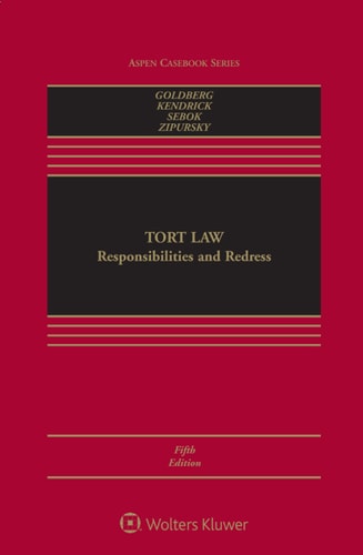 Tort Law: Responsibilities and Redress (Aspen Casebook Series)