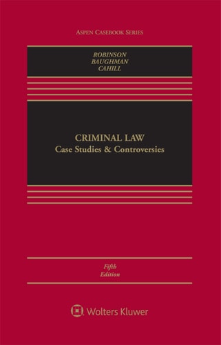 Criminal Law: Case Studies and Controversies (Aspen Casebook Series)