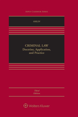 Criminal Law: Doctrine, Application, and Practice (Aspen Casebook Series)
