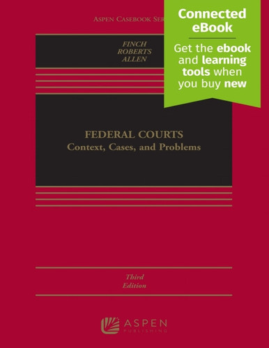 Federal Courts: Context, Cases, and Problems