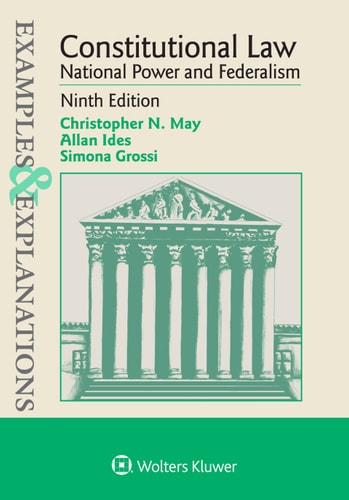 Examples & Explanations for Constitutional Law: National Power and Federalism (Examples & Explanations Series)