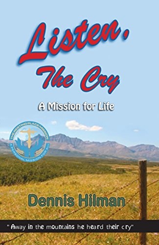 Listen, The Cry: A Mission for Life
