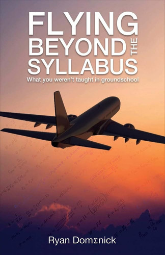 Flying Beyond the Syllabus What You Weren't Taught in Groundschool