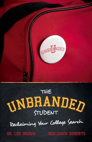 The Unbranded Student Reclaiming Your College Search