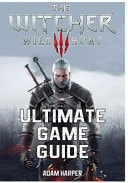 The Witcher 3 Wild Hunt - Ultimate Game Guide The Fullest and Most Comprehensive Guide That Will Take Your Gaming to the Next Level! Get All the Info You Need in One Place and Become the Best Player!