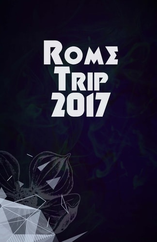 Rome Trip 2017 Lined Writing Notebook Journal for Rome
