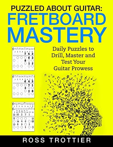 Puzzled About Guitar Fretboard Mastery: Level 1: The First Position