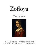 Zofloya The Moor: a Romance of the Fifteenth Century