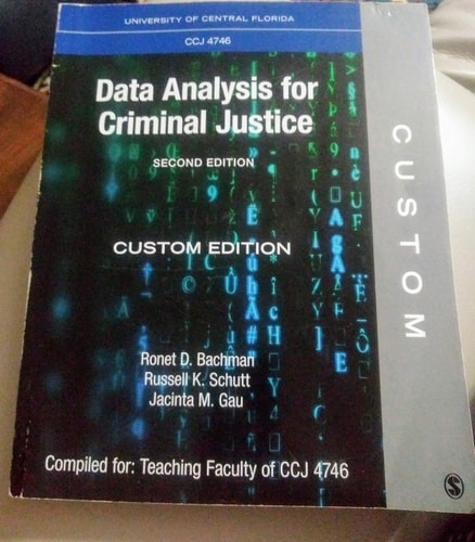 Data Analysis for Criminal Justice University of Central Florida, CCJ 4746