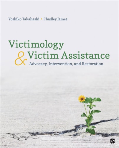 Victimology and Victim Assistance Advocacy, Intervention, and Restoration