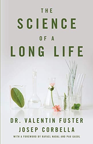 The Science of a Long Life: The Art of Living More and the Science of Living Better
