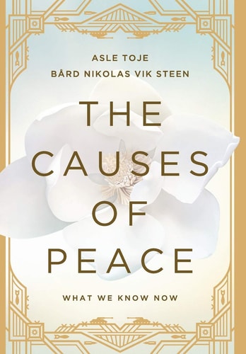 The Causes of Peace What We Know Now