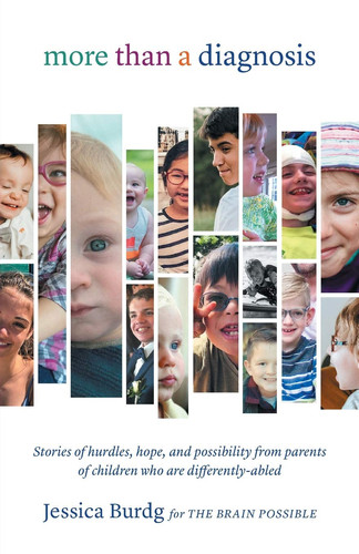 More Than a Diagnosis Stories of Hurdles, Hope, and Possibility from Parents of Children Who Are Differently-Abled