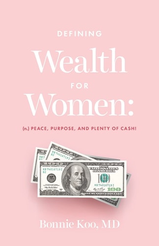 Defining Wealth for Women (n.) Peace, Purpose, and Plenty of Cash!